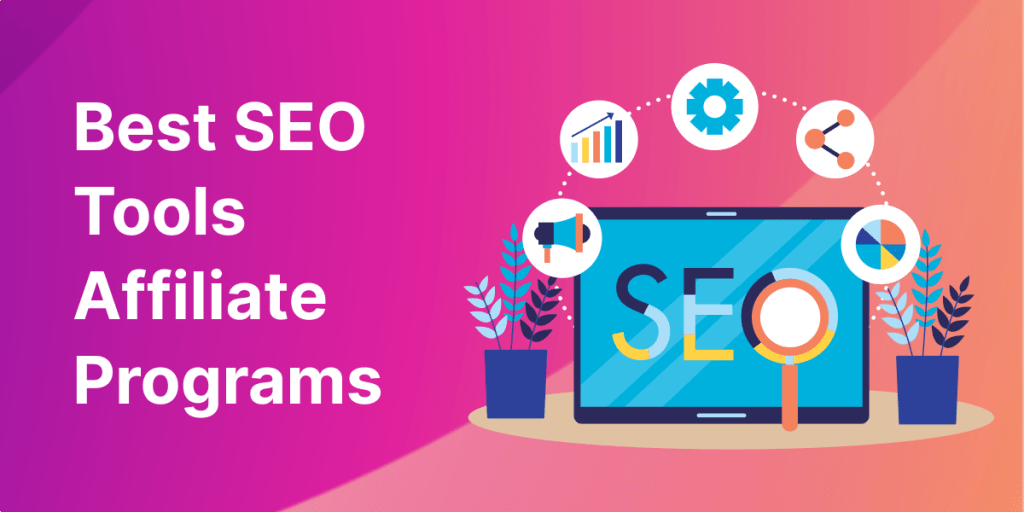 Best SEO Tools Affiliate Programs