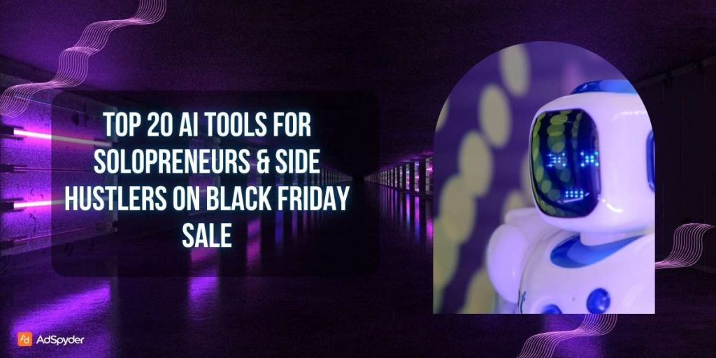Top 20 AI Tools for Solopreneurs & Side Hustlers on Black Friday Sale