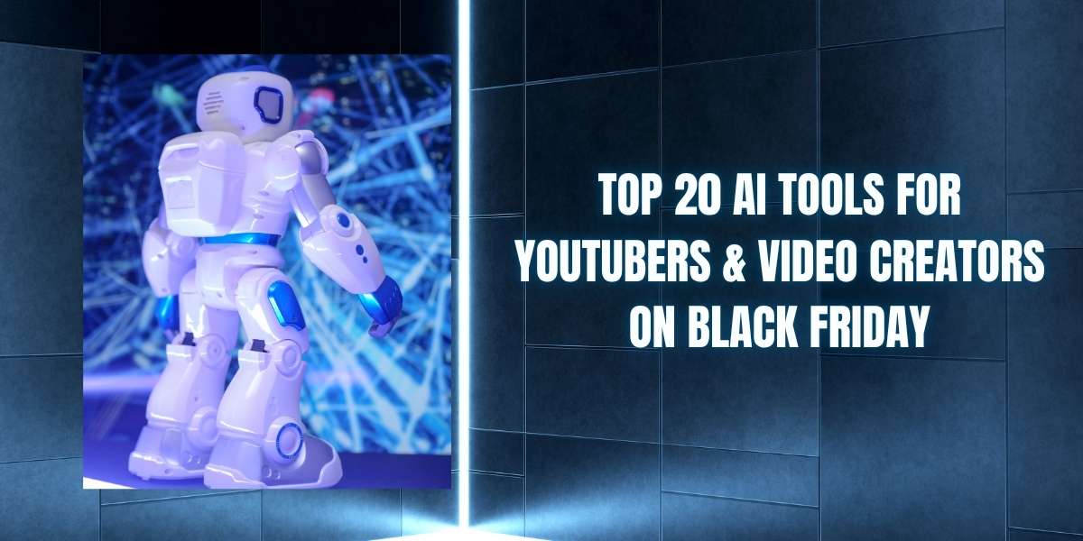 Top 20 AI Tools for YouTubers & Video Creators on Black Friday