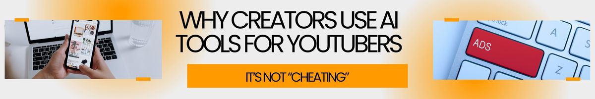 Why Creators use AI Tools for YouTubers