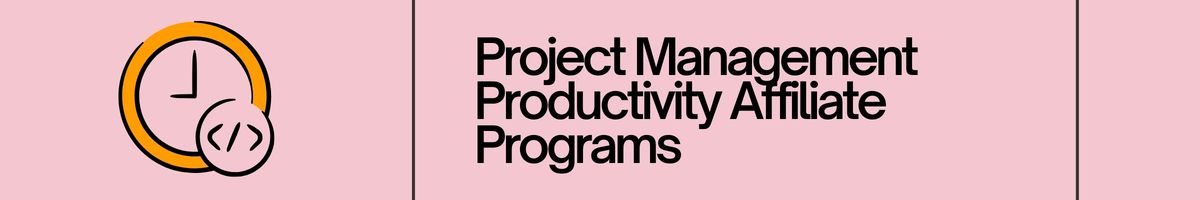 Project Management Productivity Affiliate Programs