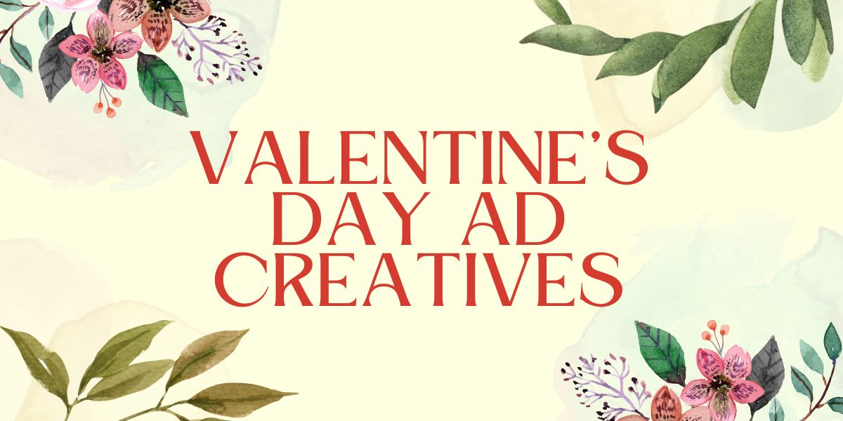 Valentine’s Day Ad Creatives