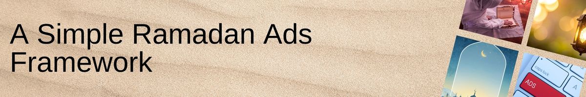 A Simple Ramadan Ads Framework