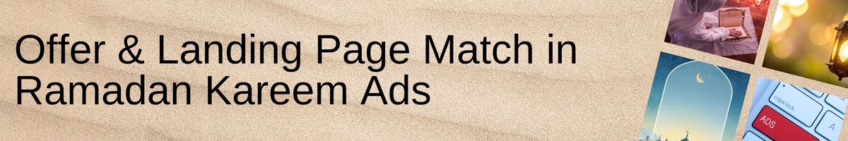 Offer & Landing Page Match in Ramadan Kareem Ads