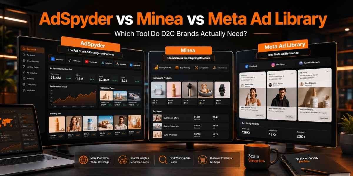 AdSpyder vs Minea vs Meta Ad Library