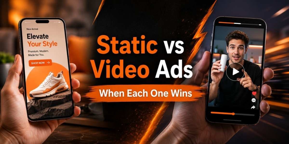 Static vs Video Ads When Each One Wins