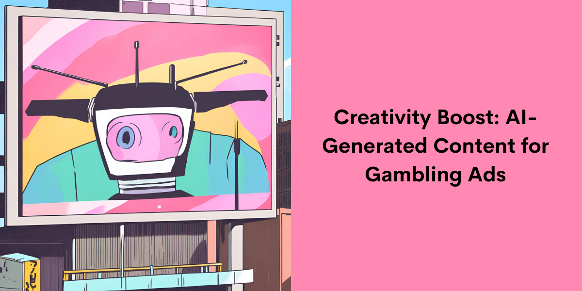 Creativity Boost: AI-Generated Content for Gambling Ads