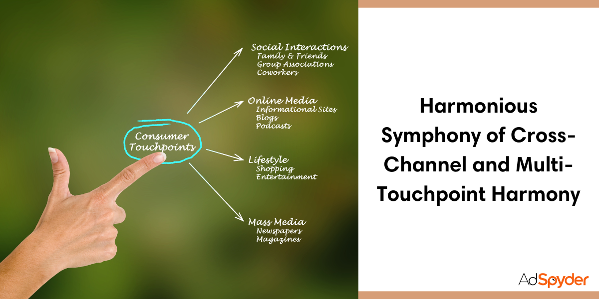 Harmonious Symphony of Cross-Channel and Multi-Touchpoint Harmony