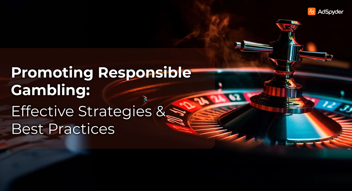 Promoting Responsible Gambling: Effective Strategies & Best Practices