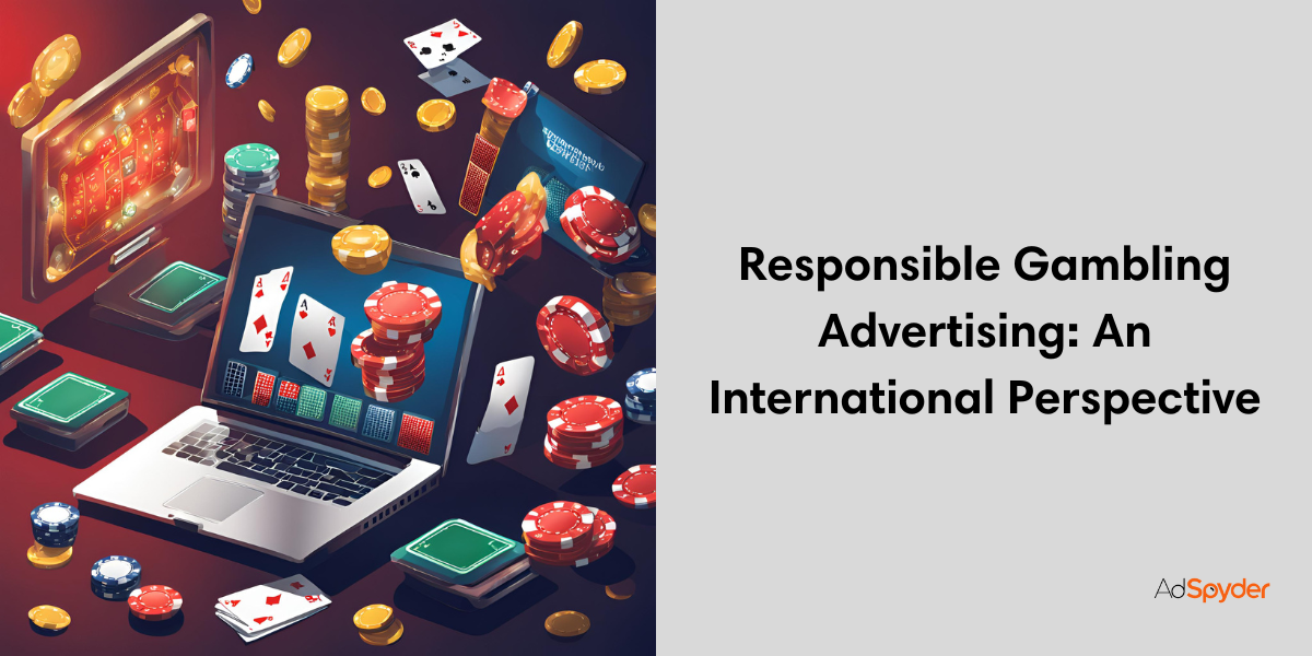 Responsible Gambling Advertising: An International Perspective