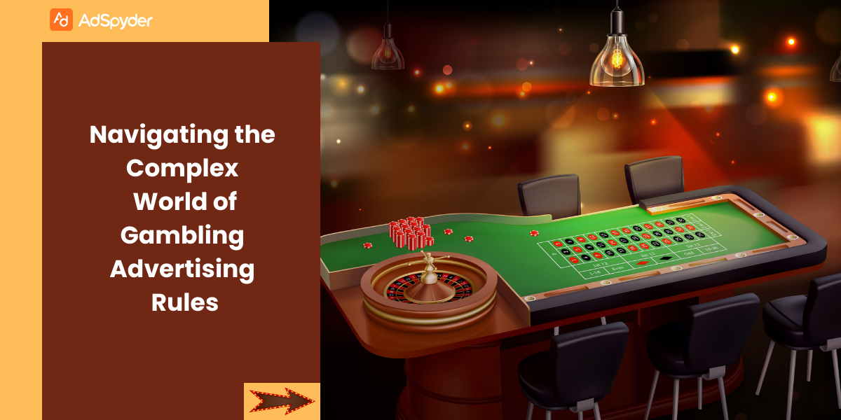 Navigating the Complex World of Gambling Advertising Rules