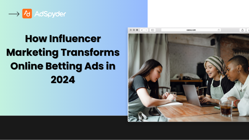 How Influencer Marketing Transforms Online Betting Ads in 2024