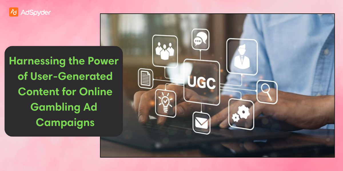 Harnessing the Power of User-Generated Content for Online Gambling Ad Campaigns