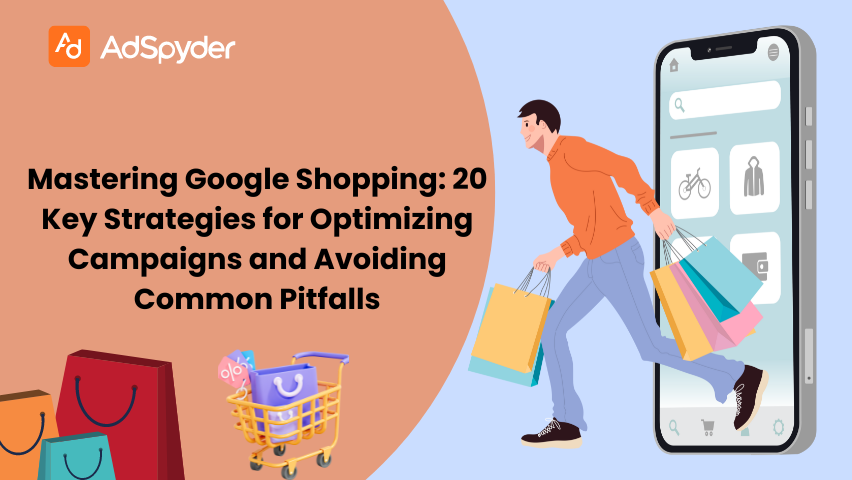 Mastering Google Shopping: Twenty Key Strategies for Optimizing Campaigns and Avoiding Common Pitfalls