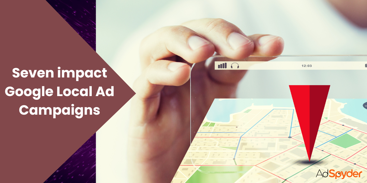 Local Impact: Seven Proven Strategies for Effective Google Local Ad Campaigns with Inspiring Examples