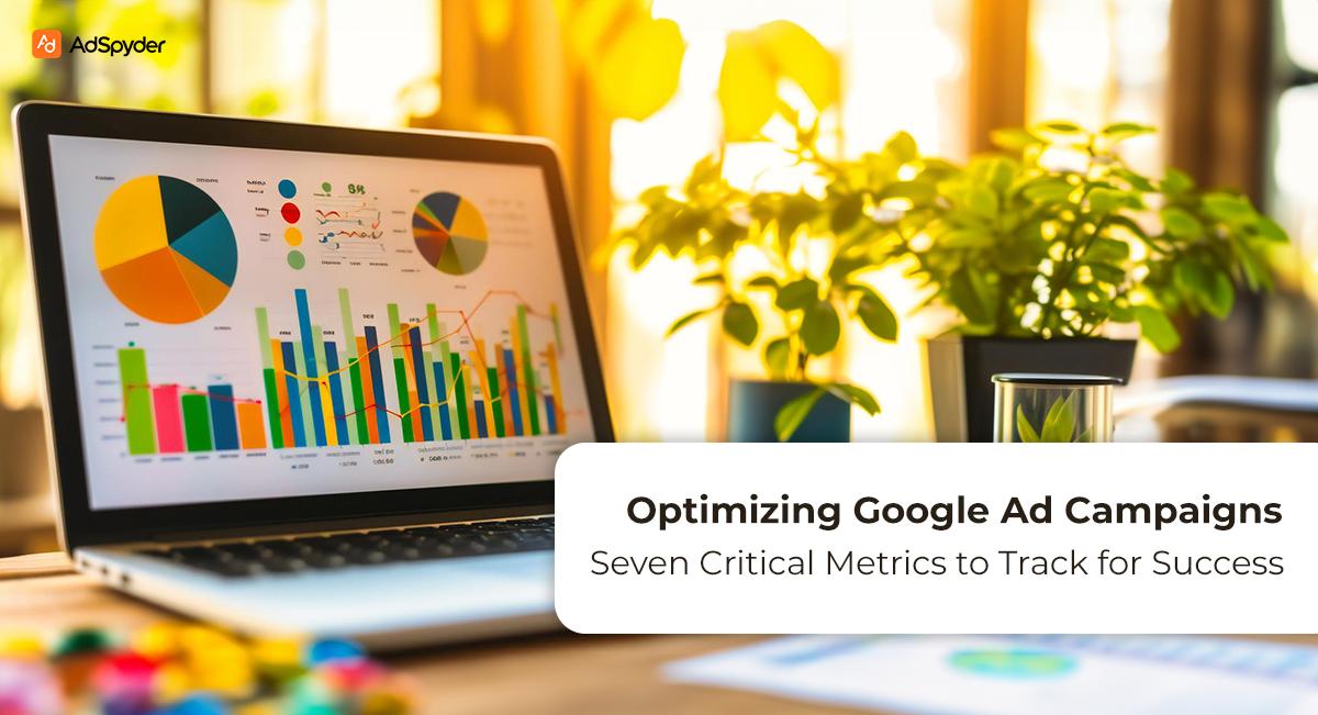 optimize Google ad campaign metrics for success