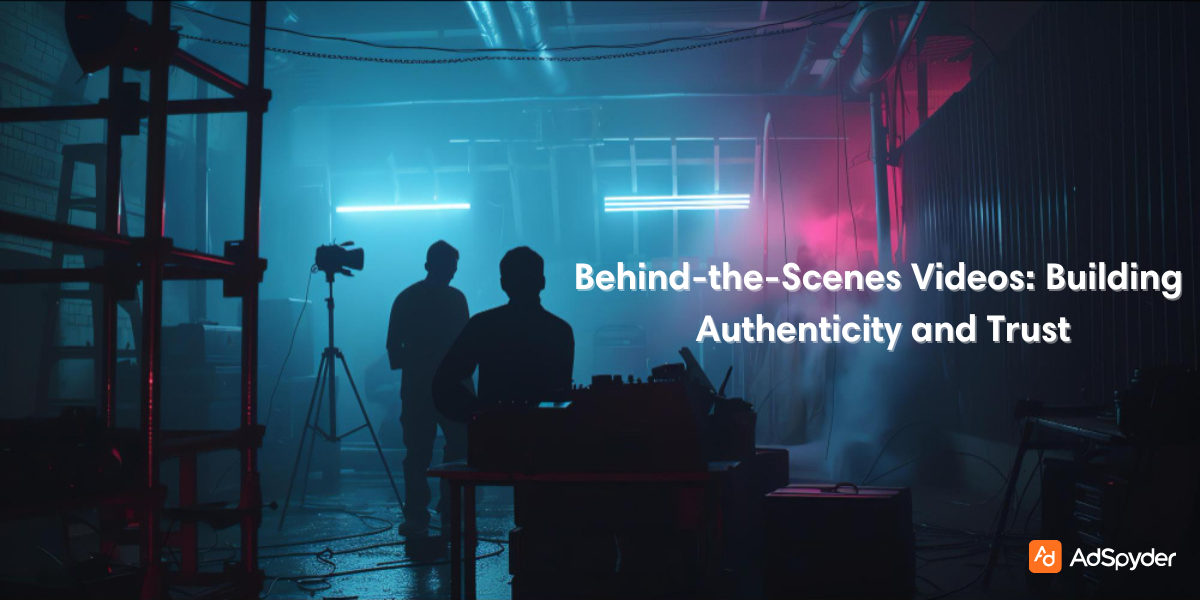 Behind-the-Scenes Videos: Building Authenticity and Trust