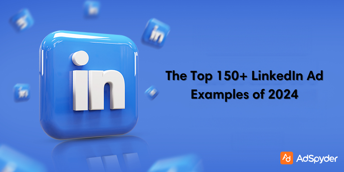The top 150+ LinkedIn ad examples of 2024