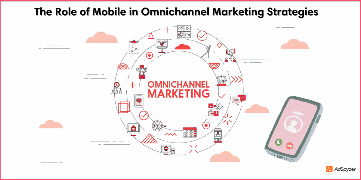 The Role of Mobile in Omnichannel Marketing Strategies: Reaching Customers Across The Digital Divide