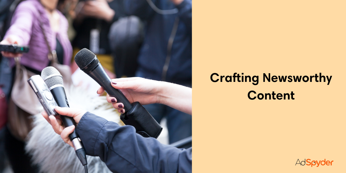 Crafting Newsworthy Content