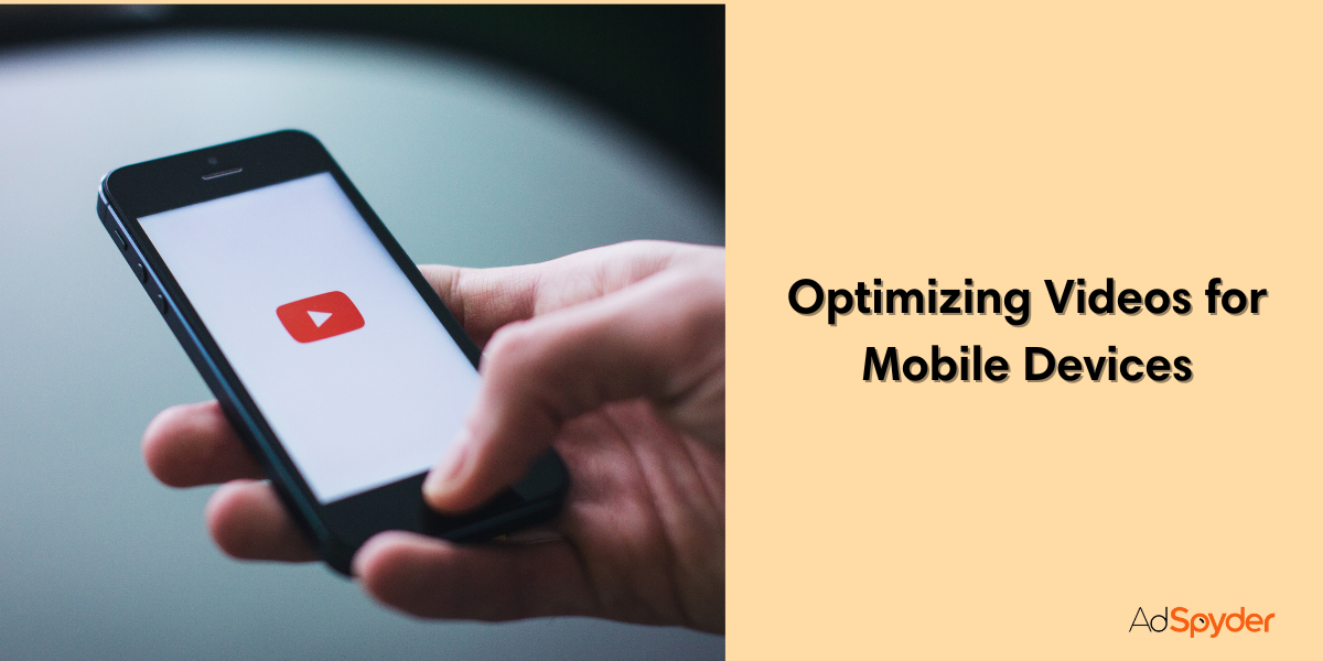 Optimizing Videos for Mobile Devices