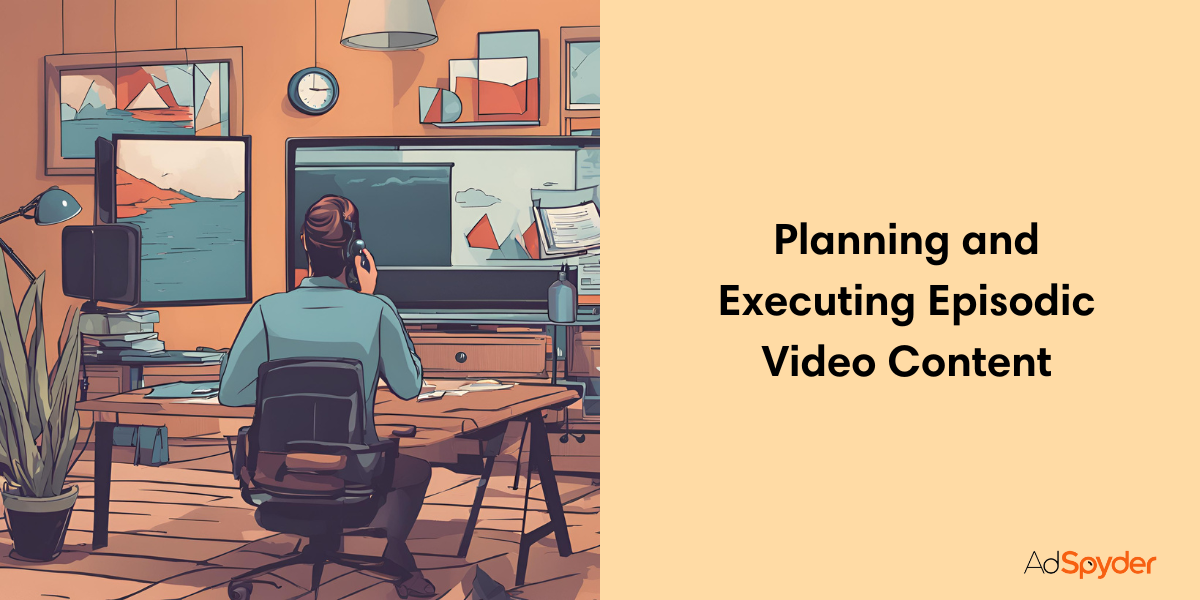 Planning and Executing of Creating Episodic Video Content