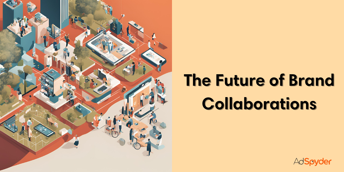 The Future of Brand Collabs in Digital Marketing: Evolving Landscape and New Opportunities