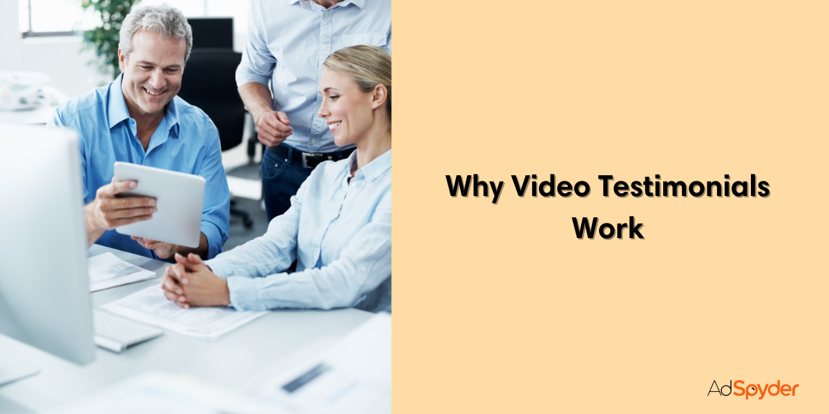 Why Video Testimonials Work