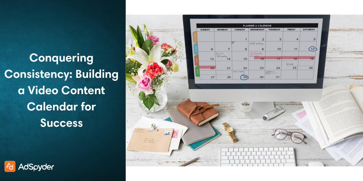 Conquering Consistency: Building a Video Content Calendar for Success