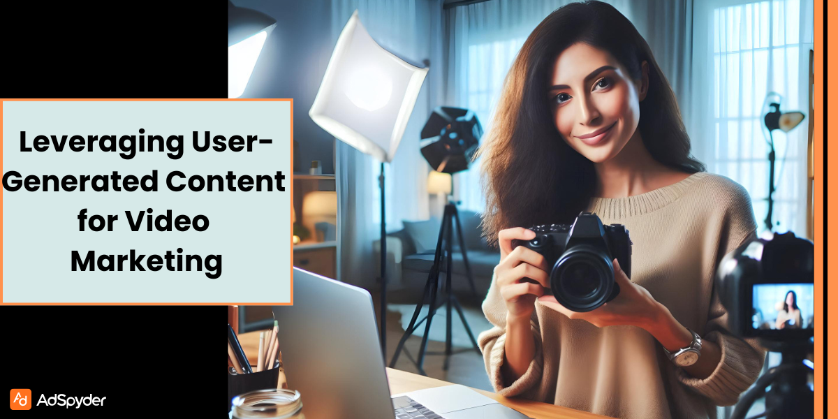 Leveraging User-Generated Content for Video Marketing