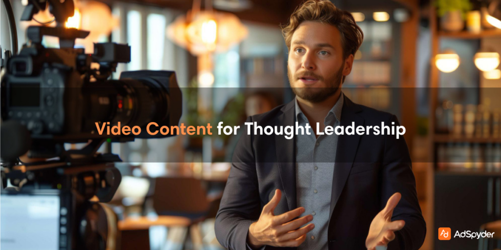 Video Content for Thought Leadership