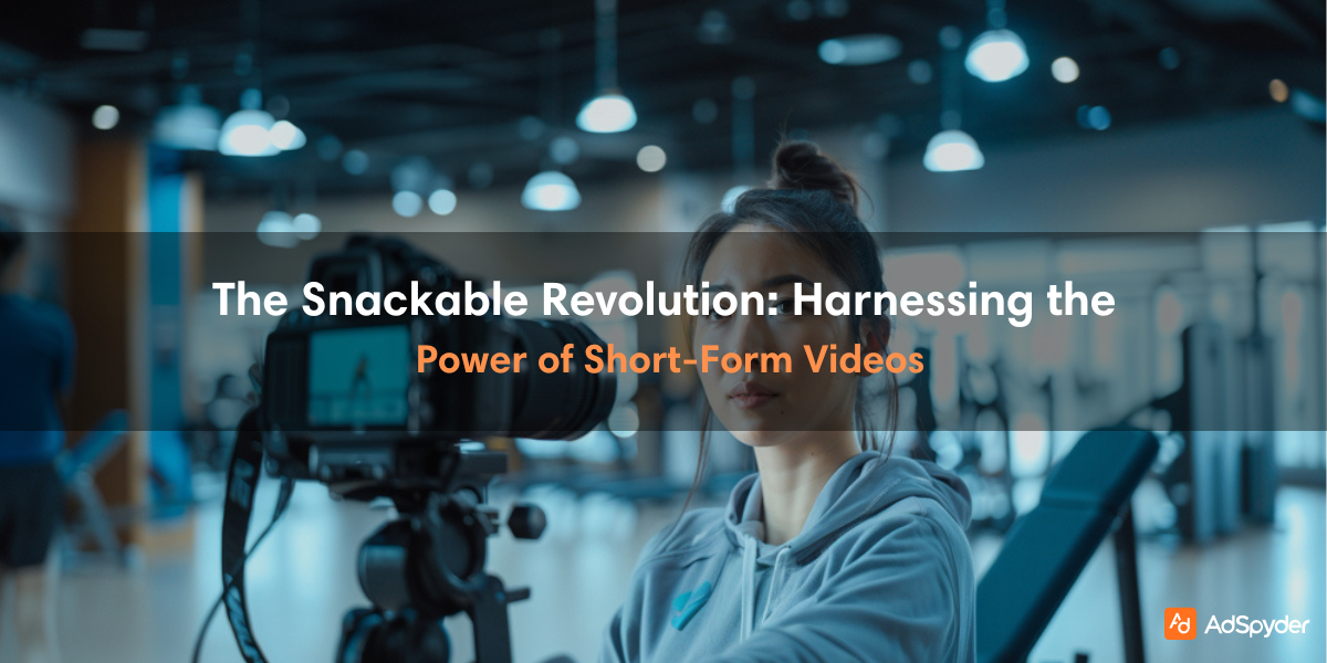 The Snackable Revolution: Harnessing the Power of Short-Form Videos