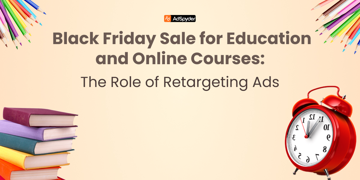 Black Friday Sale for Education and Online Courses: The Role of Retargeting Ads