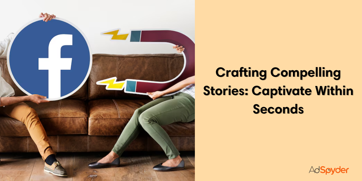 Crafting Compelling Stories: Captivate Within Seconds