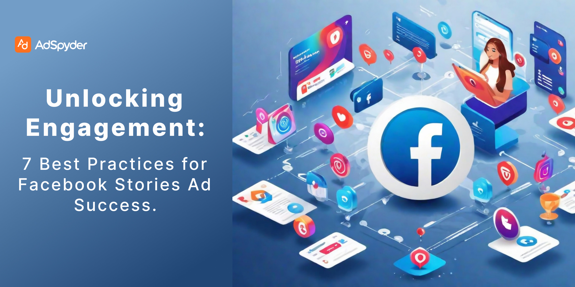 Unlocking Engagement: 7 Best Practices for Facebook Stories Ad Succes