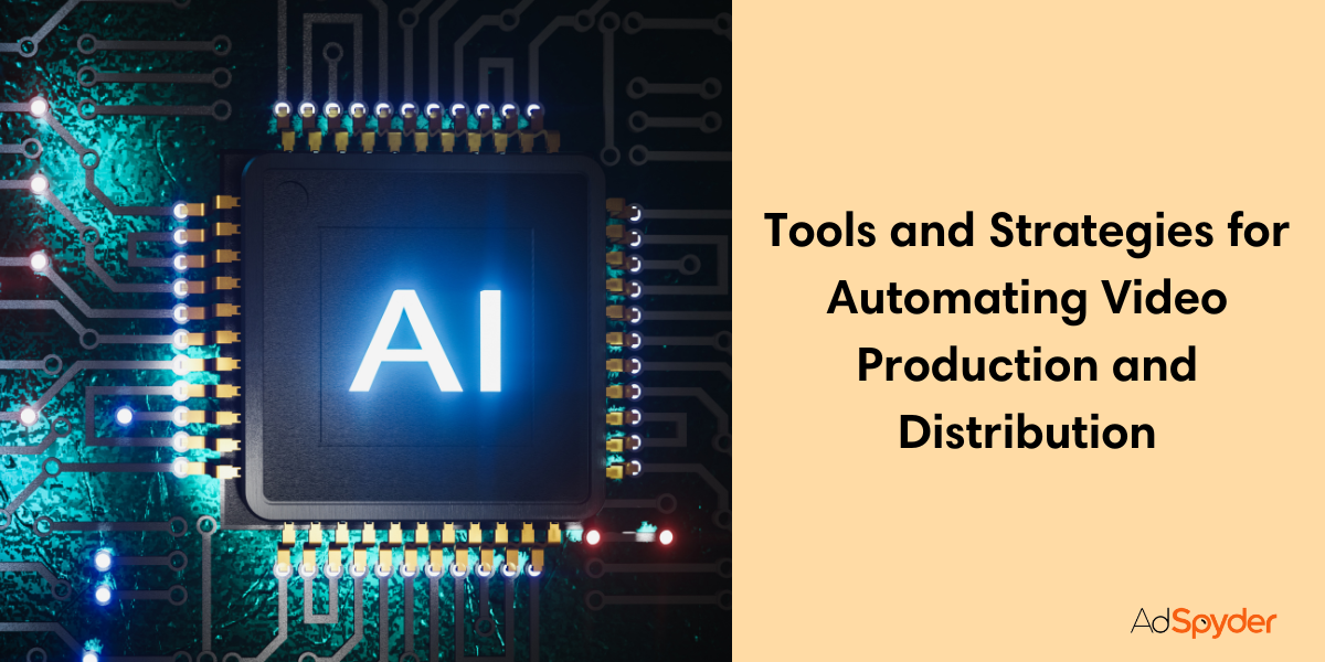 Tools and Strategies for Automating Video Production and Distribution