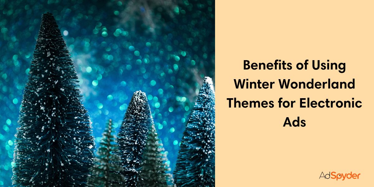 Benefits of Using Winter Wonderland Themes for Electronic Ads