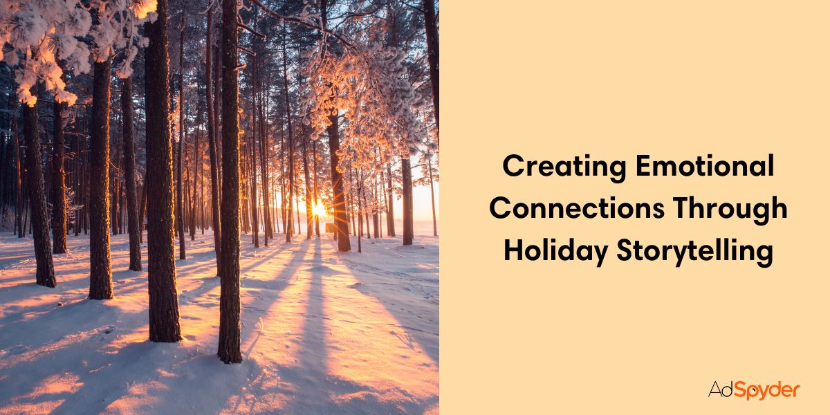 Creating Emotional Connections Through Holiday Storytelling