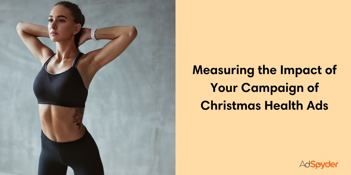 Measuring the Impact of Your Campaign of Christmas Health Ads