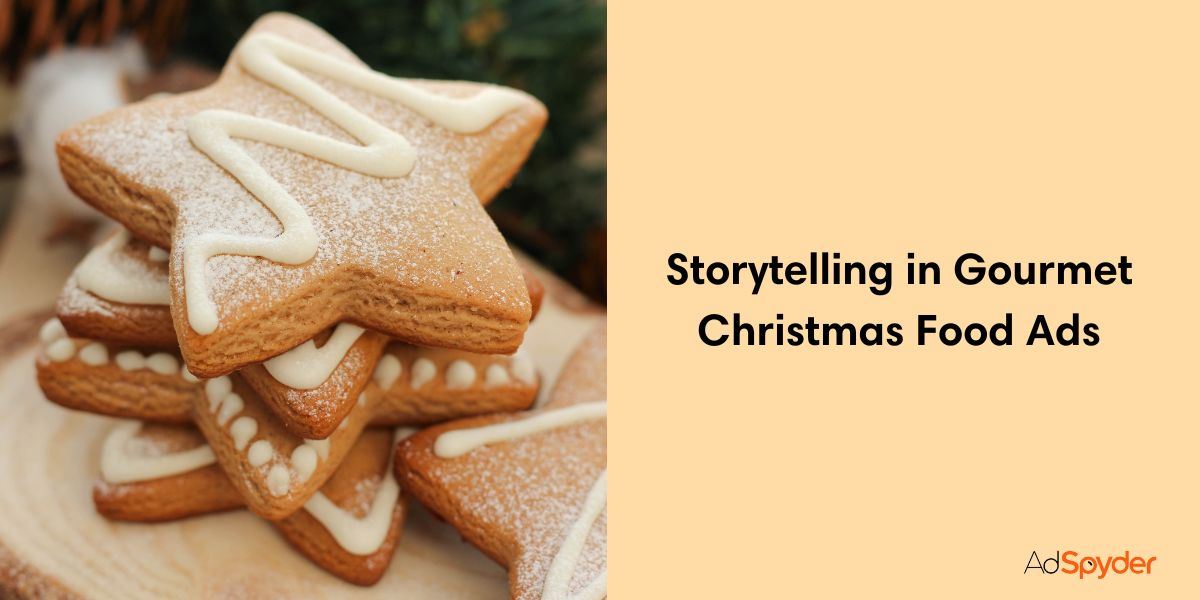 Storytelling in Gourmet Christmas Food Ads