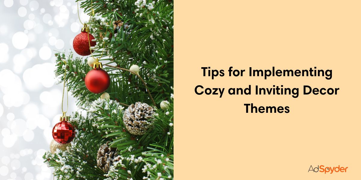 Tips for Implementing Cozy and Inviting Decor Themes