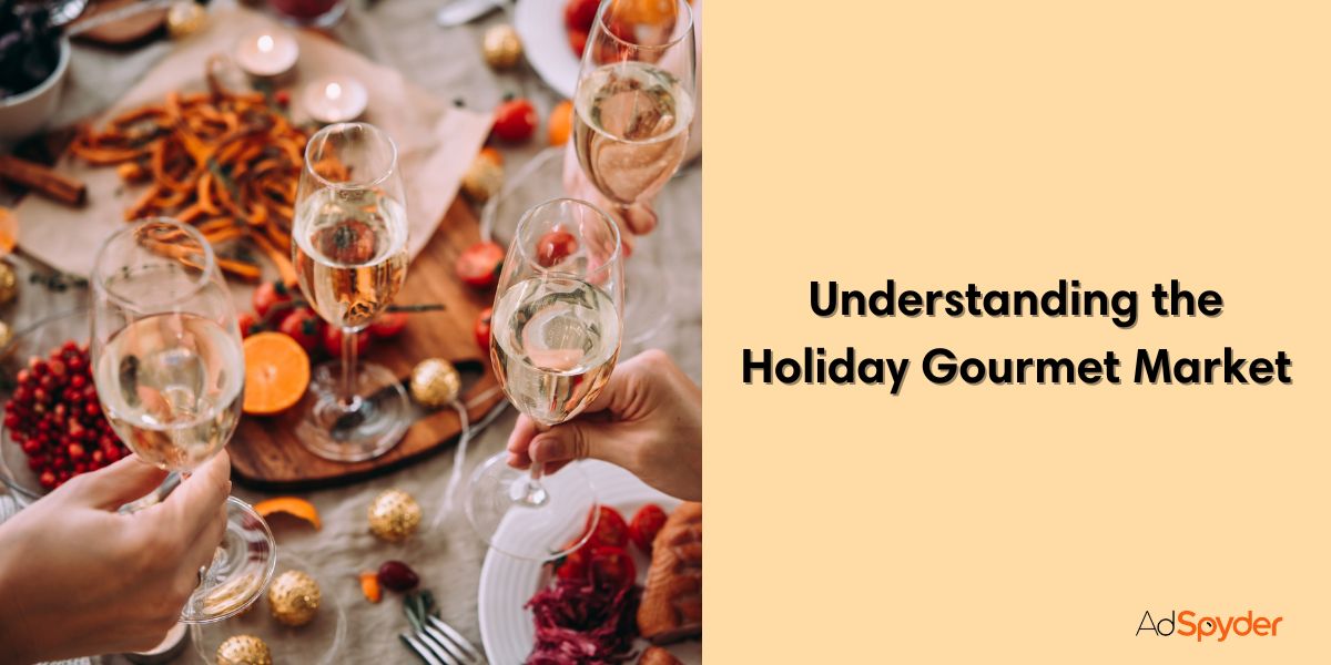 Understanding the Holiday Gourmet Market