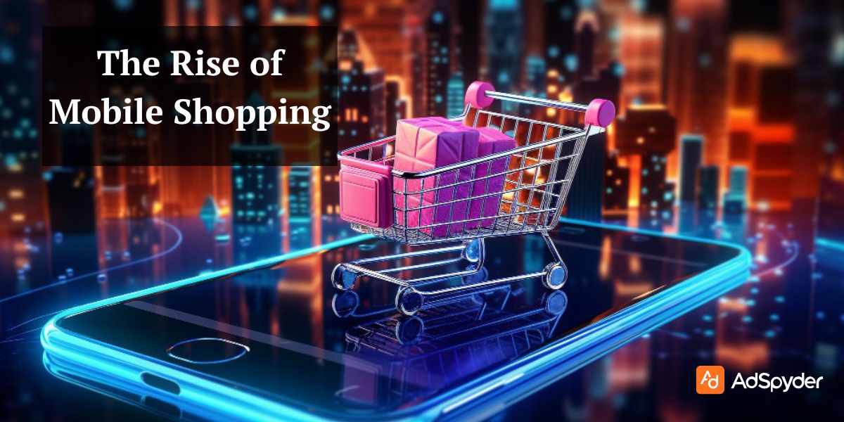 The Rise of Mobile Shopping