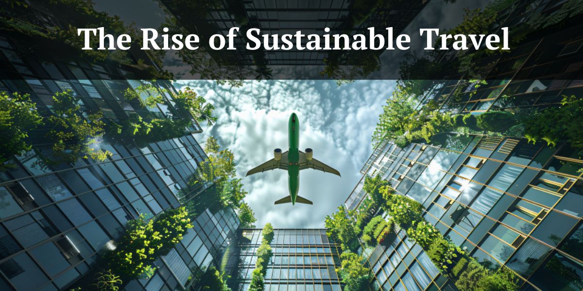 The Rise of Sustainable Travel