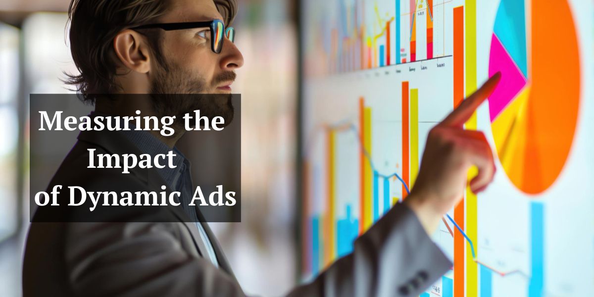 Measuring the Impact of Dynamic Ads