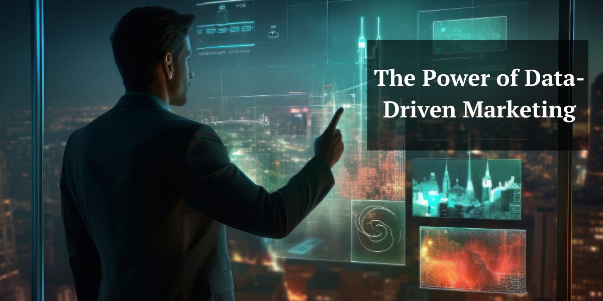 The Power of Data-Driven Marketing