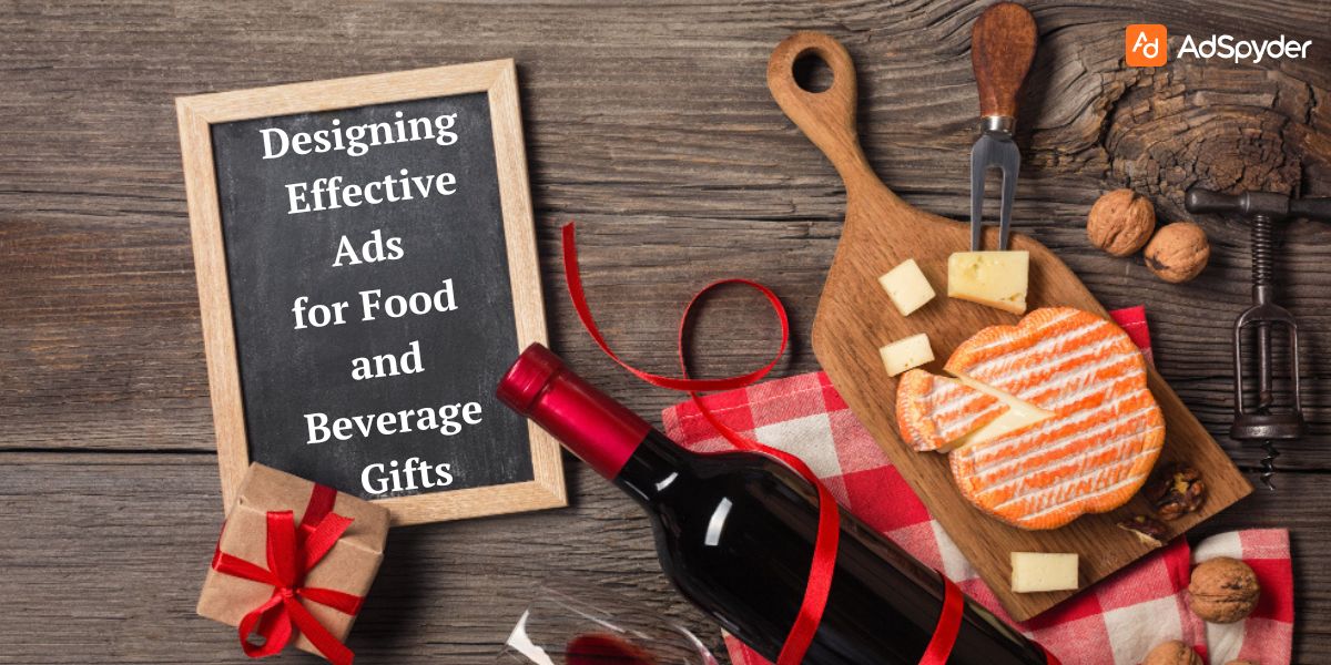 Designing Effective Ads for Food and Beverage Gifts