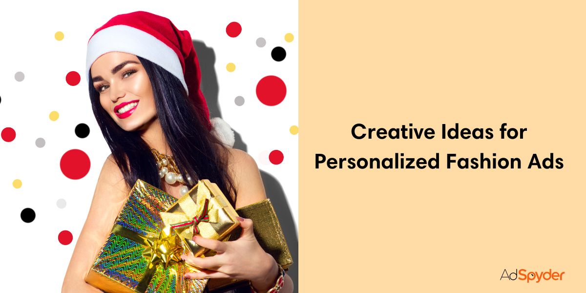 Creative Ideas for Personalized Fashion Ads