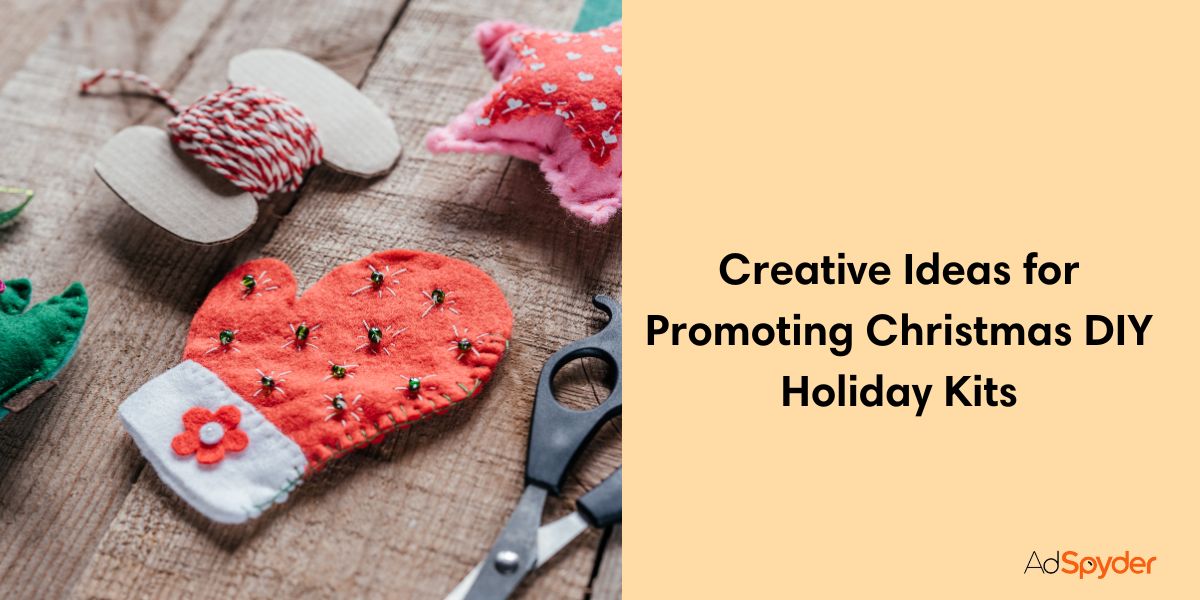 Creative Ideas for Promoting Christmas DIY Holiday Kits