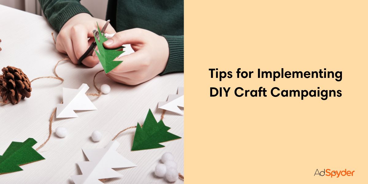 Tips for Implementing DIY Craft Campaigns